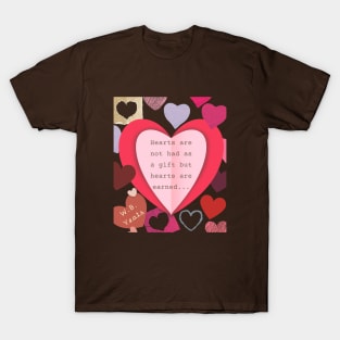 William Butler quote: Hearts are not had as a gift, But hearts are earned. (version 2) T-Shirt